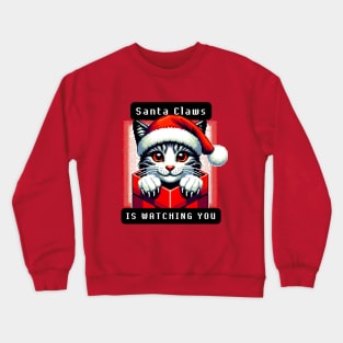 Santa Claws Is Watching You Crewneck Sweatshirt